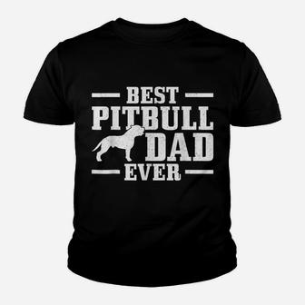 Best Pitbull Dad Ever Funny Dog Owner Vintage Pitbull Youth T-shirt | Crazezy AU
