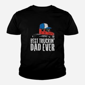 Best Truckin Dad Ever Cap Semi Truck Driver Trucker Men Gift Youth T-shirt | Crazezy