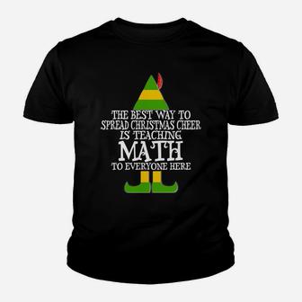 Best Way Spread Christmas Cheer Math Teacher Elf Sweatshirt Youth T-shirt | Crazezy CA