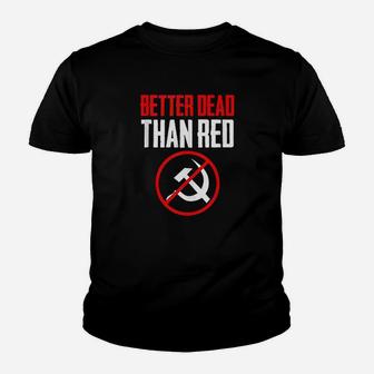 Better Dead Than Red Youth T-shirt | Crazezy