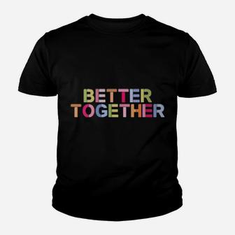 Better Together Valentines Day Couples Youth T-shirt - Monsterry CA