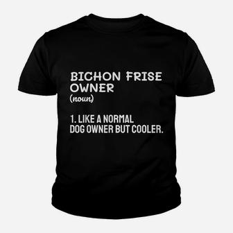 Bichon Frise Owner Like A Normal Dog Owner But Cooler Youth T-shirt | Crazezy