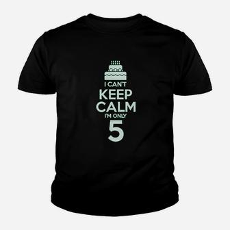 Birthday Cake I Can Not Keep Calm I Am 5 Youth T-shirt | Crazezy CA