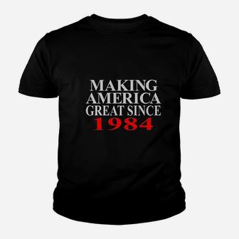 Birthday Making America Great Since Birth Youth T-shirt | Crazezy