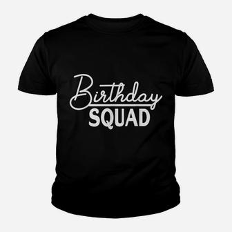 Birthday Squad Gift Funny Family Friend B-Day Hbd Party Gift Youth T-shirt | Crazezy