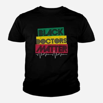 Black Doctors Matter Black History Month Black Pride Youth T-shirt | Crazezy CA
