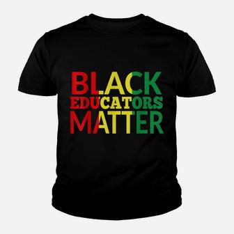 Black Educators Matter African American Black Pride Gift Youth T-shirt | Crazezy UK