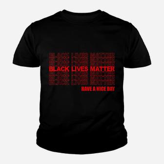Black Lives Matter Have A Nice Day Repeating Red Text Youth T-shirt | Crazezy