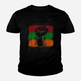 Black Pride History Legalize Blackness Fist Youth T-shirt | Crazezy CA