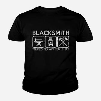Blacksmith There's No App For That Youth T-shirt | Crazezy UK