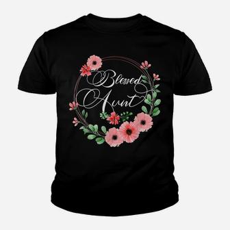 Blessed Aunt Shirt For Women Beautiful Flower Floral Youth T-shirt | Crazezy