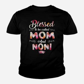Blessed To Be Called Mom And Noni Flower Mother's Day Youth T-shirt | Crazezy