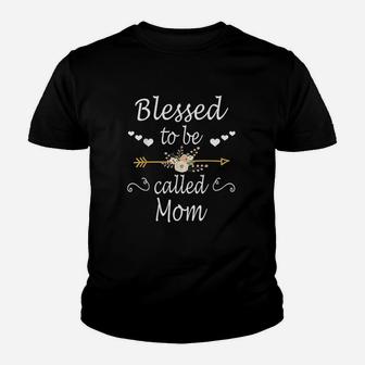 Blessed To Be Called Mom Youth T-shirt | Crazezy AU
