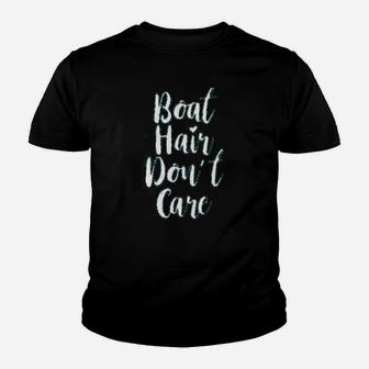 Boat Hair Dont Care Youth T-shirt | Crazezy UK