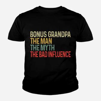 Bonus Grandpa The Myth Bad Influence Funny Fathers Day Youth T-shirt | Crazezy