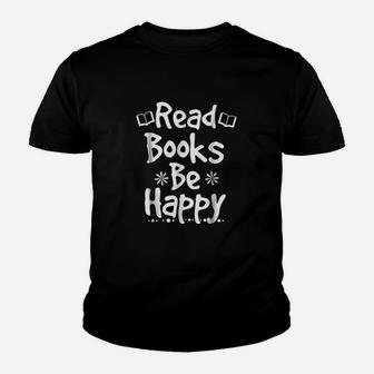 Bookworm Reading Teacher Read Books Be Happy Youth T-shirt | Crazezy