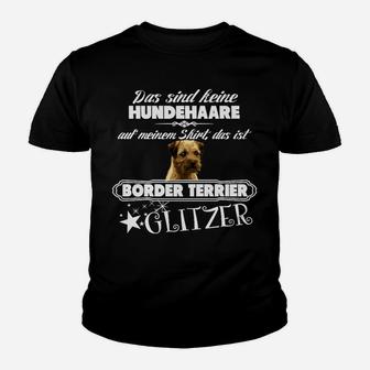 Border Terrier Glitzer-Haar Spruch Kinder Tshirt für Hundefreunde - Seseable
