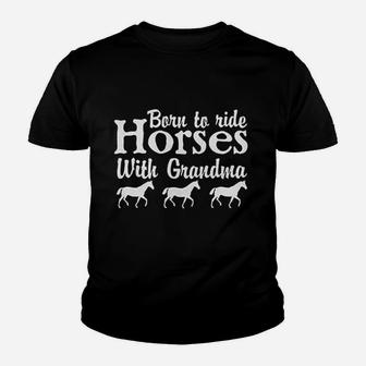 Born To Ride Horses With Grandma Newborn Baby Boy Girl Romper Youth T-shirt | Crazezy UK