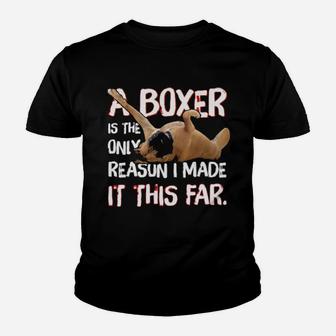 Boxer Is My Reason I Made It This Far Youth T-shirt - Monsterry UK