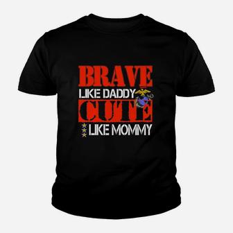 Brave Like Daddy Cute Like Mommy Youth T-shirt | Crazezy CA