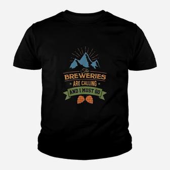 Breweries Are Calling I Must Go Youth T-shirt | Crazezy CA
