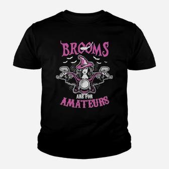 Brooms Are For Amateurs Youth T-shirt - Monsterry
