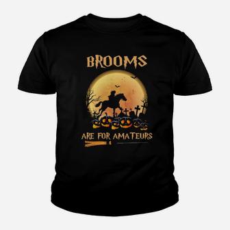 Brooms Are For Amatures Youth T-shirt - Monsterry