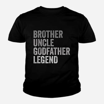 Brother Uncle Godfather Legend Youth T-shirt | Crazezy DE