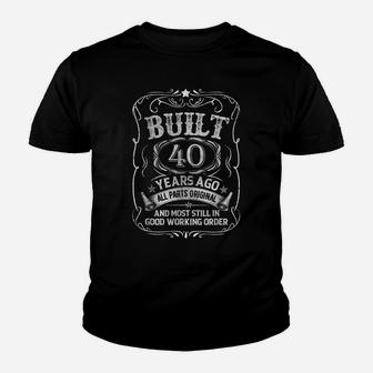 Built 40 Years Ago 40Th Birthday Party Funny Birthday Shirt Youth T-shirt | Crazezy