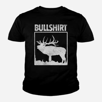 Bullshirt Funny Bull Elk Deer Buck Bow Hunting Hunter Gift Youth T-shirt | Crazezy CA
