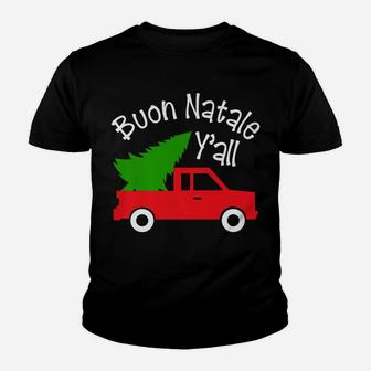 Buon Natale Italian Christmas Y'all Funny Italy Red Truck Youth T-shirt | Crazezy