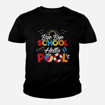 Bye Bye School Hello Pool Summer Student Funny Teacher Youth T-shirt | Crazezy