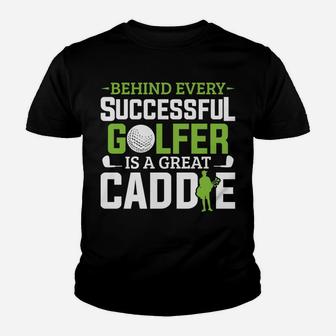 Caddie Outfit Behind Every Golfer Is A Great Caddie Golf Youth T-shirt | Crazezy UK