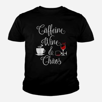 Caffeine Wine And Chaos Funny Coffee And Wine Lovers Youth T-shirt | Crazezy UK