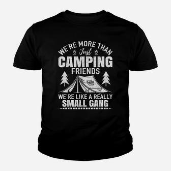 Camping Friends We're Like Small Gang Funny Gift Design Youth T-shirt | Crazezy CA