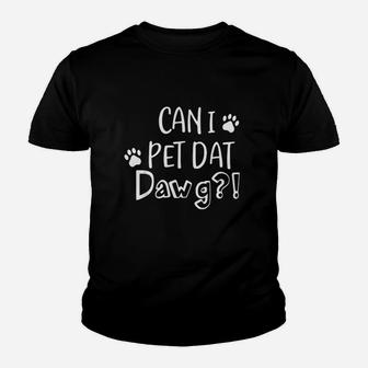 Can I Pet Dat Dawg Youth T-shirt | Crazezy UK