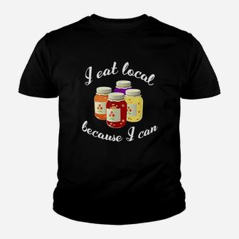 Canning Quote I Eat Local Because I Can Gift Youth T-shirt | Crazezy CA