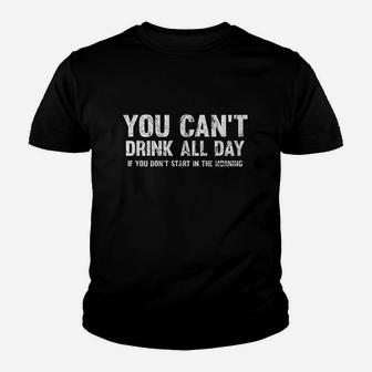 Cant Drink All Day If You Dont Start In The Morning Youth T-shirt | Crazezy UK