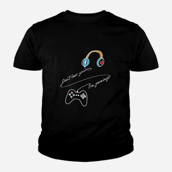 Cant Hear You I Am Gaming Youth T-shirt | Crazezy DE