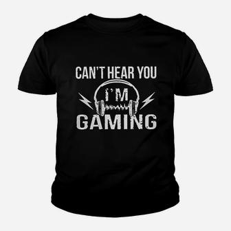 Cant Hear You I Am Gaming Youth T-shirt | Crazezy