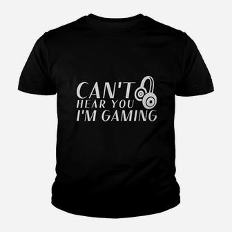 Cant Hear You I Am Gaming Youth T-shirt | Crazezy CA