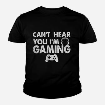 Cant Hear You Im Gaming Youth T-shirt | Crazezy CA