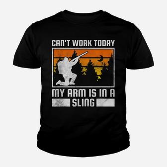 Can't Work Today, My Arm Is In A Sling, Hunting Youth T-shirt | Crazezy UK