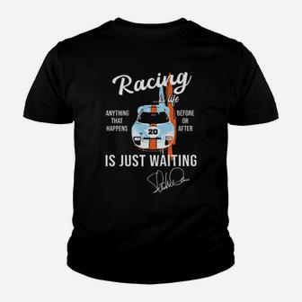 Car Racing Is Life Anything That Happens Before Or After Is Just Waiting Youth T-shirt - Monsterry UK