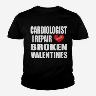 Cardiologist Heart Doctor Broke Valentine Heart Saying Youth T-shirt - Monsterry DE