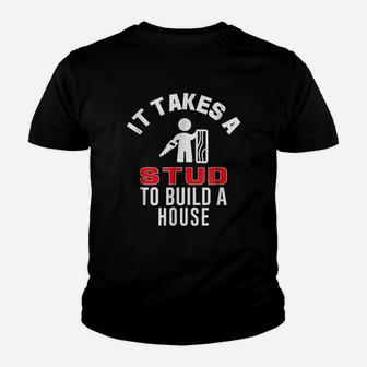 Carpenter Funny It Takes A Stud To Build A House Gift Youth T-shirt - Thegiftio UK