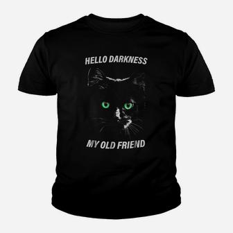 Cat Hello Darkness My Old Friend T-Shirt Black Cat Love Gift Youth T-shirt | Crazezy