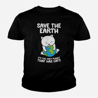 Cat Lovers Save Earth It's The Only Planet That Has Cats Youth T-shirt | Crazezy CA
