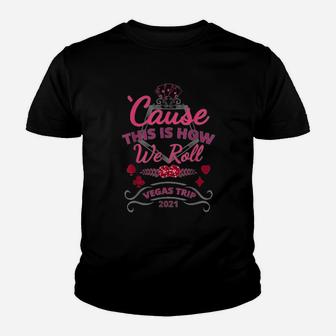 Cause This Is How We Roll Youth T-shirt - Monsterry