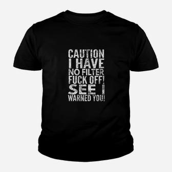 Caution I Have No Filter Fck Off Youth T-shirt | Crazezy